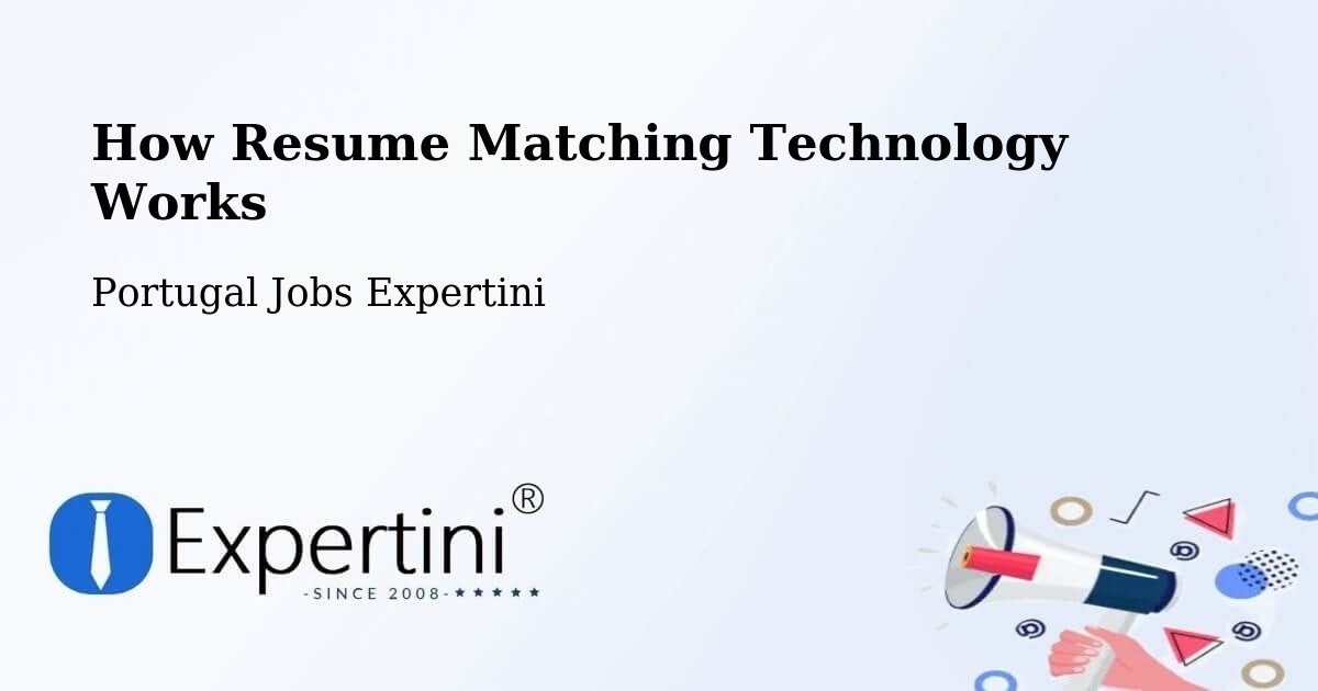 How Resume Matching Technology Works - Portugal Jobs Expertini